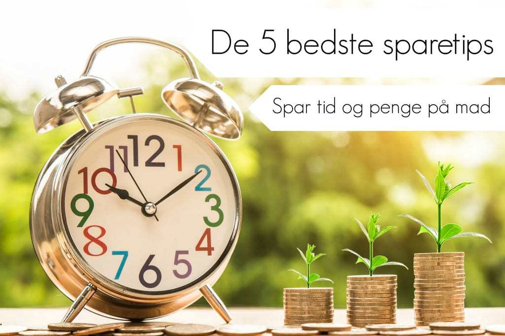 mine-5-bedste-sparetips-til-at-tid-og-penge-paa-mad